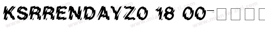 KSRRENDAYZ0 18 00字体转换